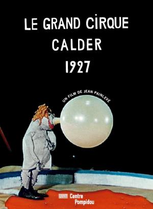 Image principale de LE GRAND CIRQUE DE CALDER 1927